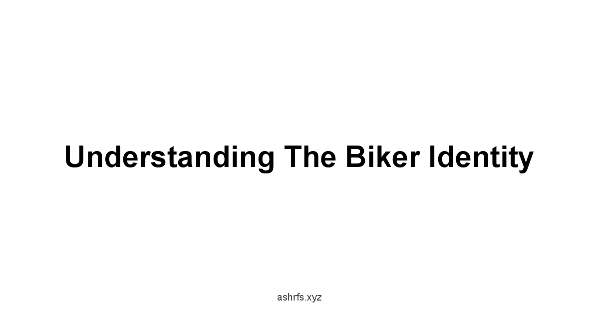 Understanding the Biker Identity