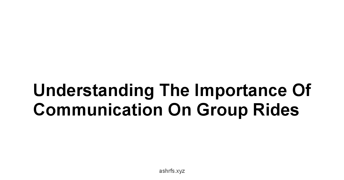 Understanding the Importance of Communication on Group Rides