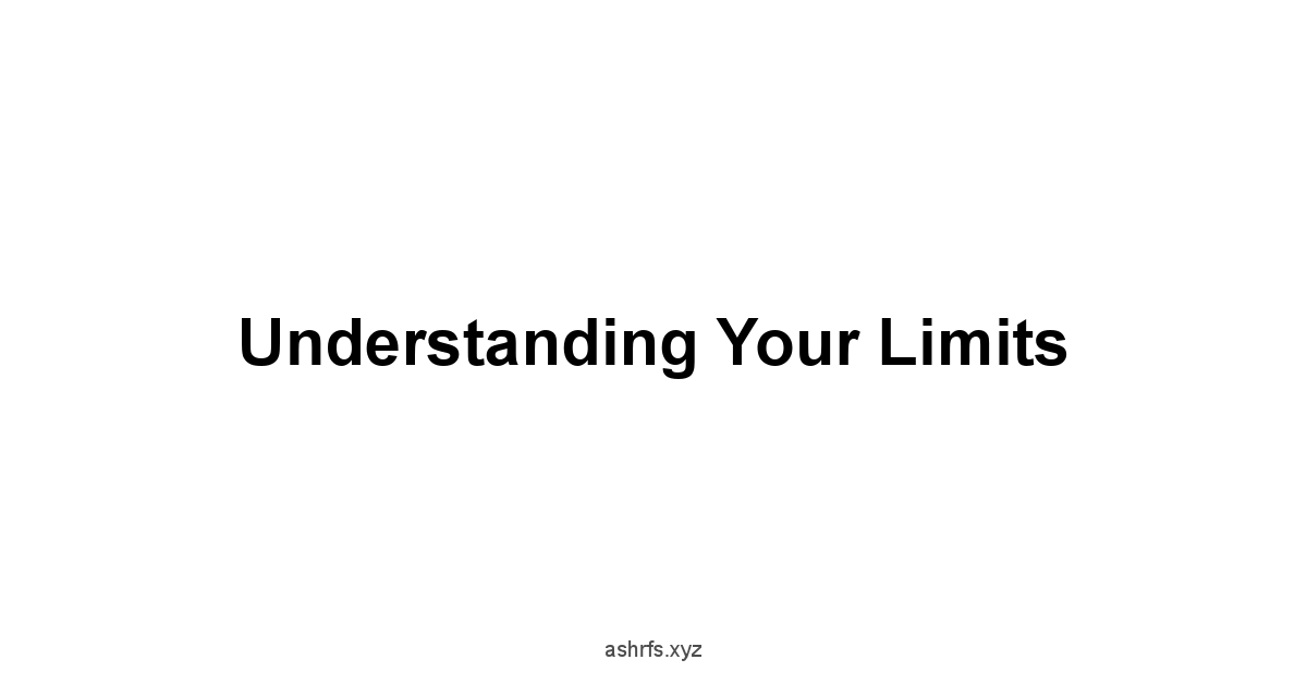 Understanding Your Limits