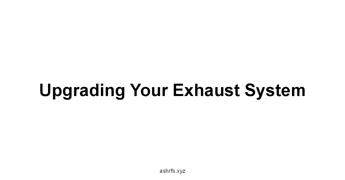 Upgrading Your Exhaust System