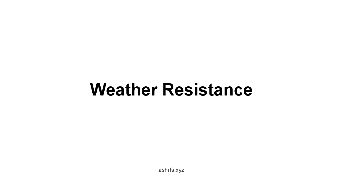 Weather Resistance