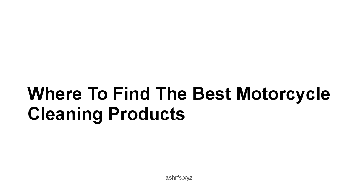 Where to Find the Best Motorcycle Cleaning Products
