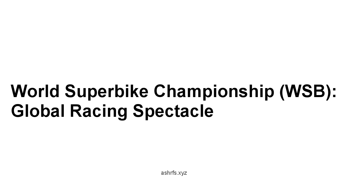 World Superbike Championship WSB: Global Racing Spectacle